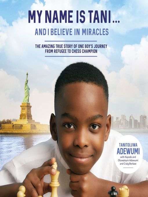 Title details for My Name Is Tani . . . and I Believe in Miracles by Tanitoluwa  Adewumi - Available